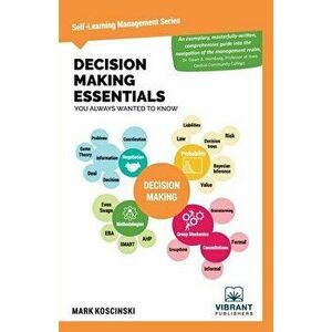 Decision Making Essentials You Always Wanted to Know, Paperback - Vibrant Publishers imagine