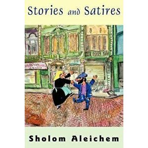 Stories and Satires, Paperback - Sholem Aleichem imagine