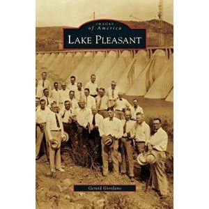 Lake Pleasant, Hardcover - Gerard Giordano imagine