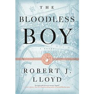 The Bloodless Boy, Hardcover - Robert J. Lloyd imagine