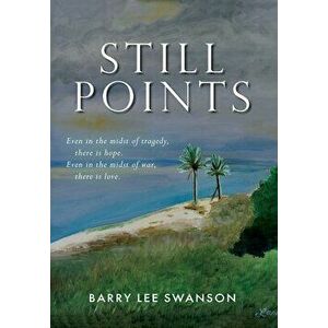 Still Points, Hardcover - Barry Lee Swanson imagine