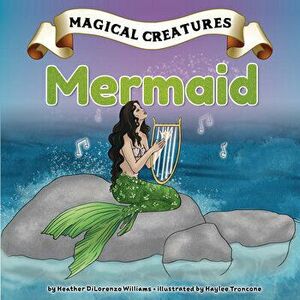 Mermaid, Library Binding - Heather Dilorenzo Williams imagine