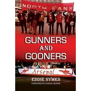 Gunners And Gooners, Paperback - Eddie Symes imagine
