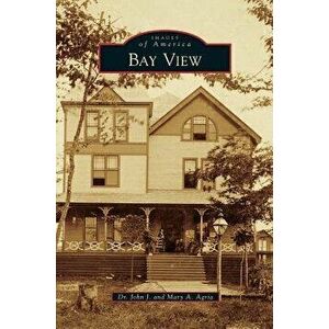 Bay View, Hardcover - John J. Agria imagine