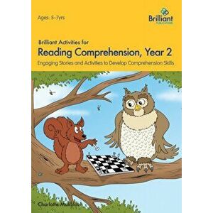 Brilliant Activities for Reading Comprehension, Year 2 (2nd Ed). Engaging Stories and Activities to Develop Comprehension Skills, Paperback - Charlott imagine