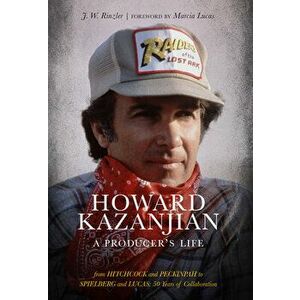 Howard Kazanjian: A Producer's Life, Hardcover - J. W. Rinzler imagine