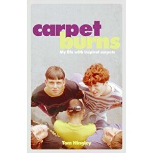 Carpet Burns. My Life with Inspiral Carpets, Paperback - *** imagine