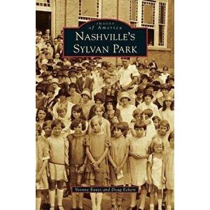 Nashville's Sylvan Park, Hardcover - Yvonne Eaves imagine