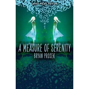 A Measure of Serenity, Paperback - Bryan Prosek imagine