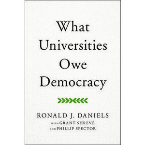 What Universities Owe Democracy, Hardcover - Ronald J. Daniels imagine