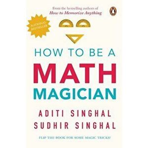 How to Be a Mathemagician, Paperback - Aditi Singhal imagine
