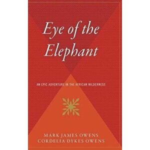 The Eye of the Elephant, Hardcover - Delia Owens imagine