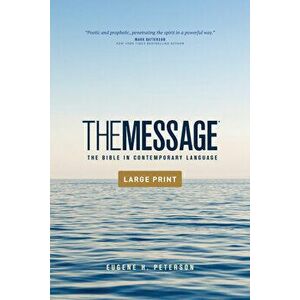 The Message Outreach Edition, Large Print (Softcover): The Bible in Contemporary Language, Paperback - Eugene H. Peterson imagine