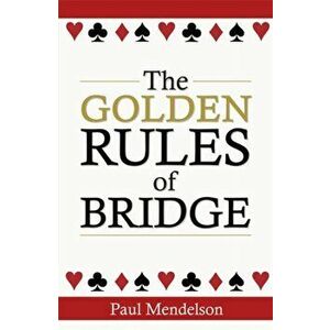 The Golden Rules Of Bridge, Paperback - Paul Mendelson imagine