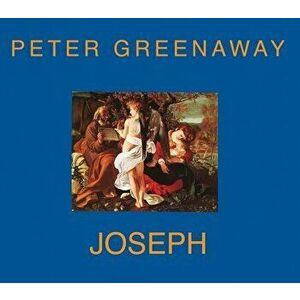 Peter Greenaway: Joseph, Paperback - Peter Greenaway imagine
