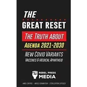 The Great Reset!: The Truth about Agenda 2021-2030, New Covid Variants, Vaccines & Medical Apartheid - Mind Control - World Domination - - *** imagine