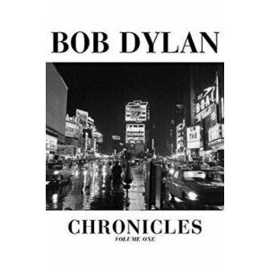 Bob Dylan Chronicles, Hardcover - Bob Dylan imagine
