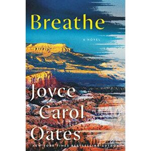 Breathe, Hardcover - Joyce Carol Oates imagine