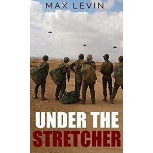 Under The Stretcher, Hardcover - Max Levin imagine