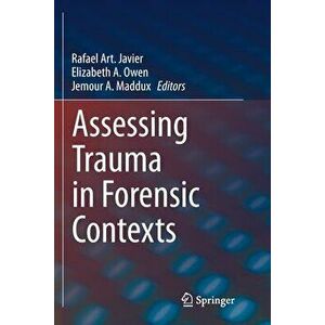 Assessing Trauma in Forensic Contexts, Paperback - Rafael Art Javier imagine