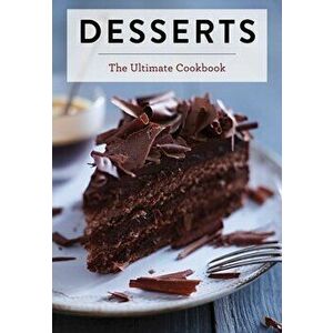 Desserts: The Ultimate Cookbook, Hardcover - *** imagine