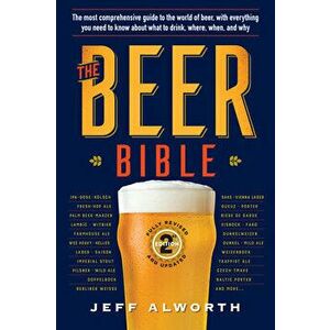 The Beer Bible: Second Edition, Paperback - Jeff Alworth imagine