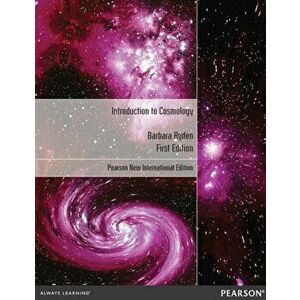Introduction to Cosmology: Pearson New International Edition, Paperback - Barbara Ryden imagine