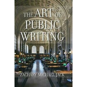 The Art of Public Writing, Paperback - Zachary Michael Jack imagine