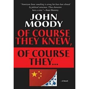 Of Course They Knew, Of Course They ..., Hardcover - John Moody imagine