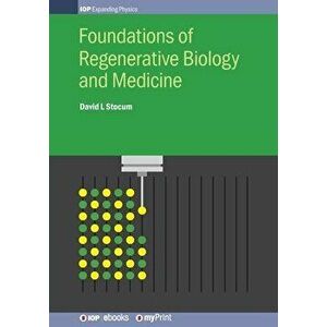 Foundations of Regenerative Biology and Medicine, Paperback - David L. Stocum imagine