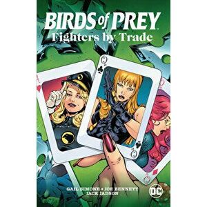 Birds of Prey: Fighters by Trade, Paperback - Gail Simone imagine
