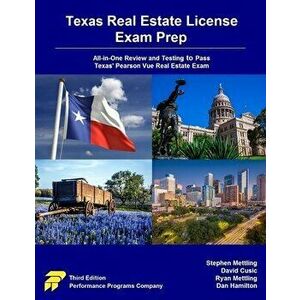 Texas Real Estate License Exam Prep: All-in-One Review and Testing to Pass Texas' Pearson Vue Real Estate Exam, Paperback - Stephen Mettling imagine