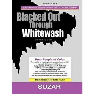Blacked Out Through Whitewash: Exposing the Quantum Deception/Rediscovering and Recovering Suppressed Melanated - *** imagine