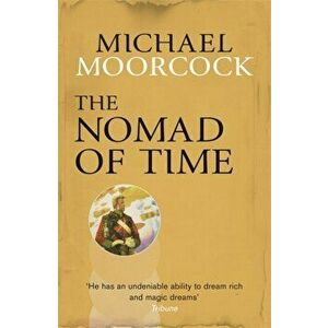 The Nomad of Time, Paperback - Michael Moorcock imagine