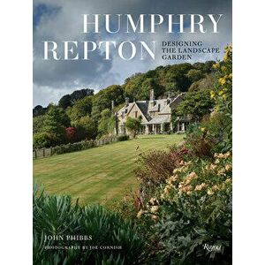 Humphry Repton: Designing the Landscape Garden, Hardcover - John Phibbs imagine
