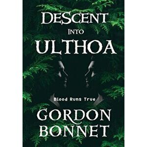 Descent Into Ulthoa, Hardcover - Gordon Bonnet imagine