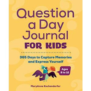 Question a Day Journal for Kids: 365 Days to Capture Memories and Express Yourself, Paperback - Maryanne Kochenderfer imagine