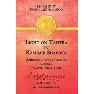 Light on Tantra in Kashmir Shaivism - Volume 2, Paperback - Swami Lakshmanjoo imagine