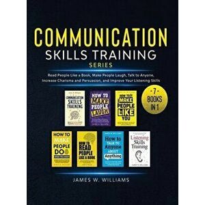 Communication Skills Training Series: 7 Books in 1 - Read People Like a Book, Make People Laugh, Talk to Anyone, Increase Charisma and Persuasion, and imagine