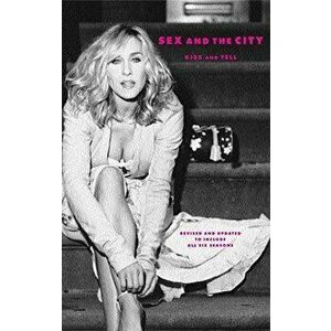 Sex and the City: Kiss and Tell, Paperback - Amy Sohn imagine
