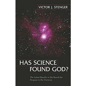 Has Science Found God?: The Latest Results in the Search for Purpose in the Universe, Hardcover - Victor J. Stenger imagine