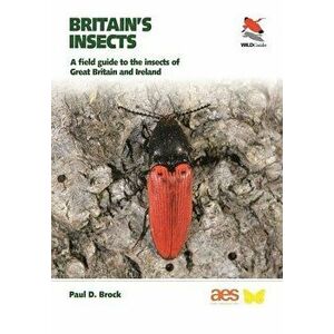 Britain's Insects: A Field Guide to the Insects of Great Britain and Ireland, Paperback - Paul D. Brock imagine