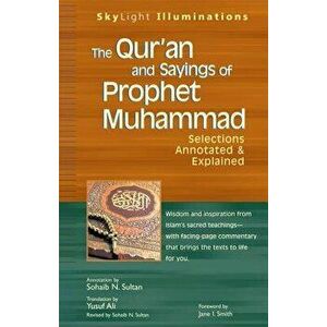 The Qur'an and Sayings of Prophet Muhammad: Selections Annotated & Explained, Hardcover - Yusuf Ali imagine