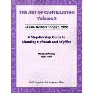 The Art of Cantillation, Volume 2: A Step-By-Step Guide to Chanting Haftarot and Mgilot [With CD], Paperback - Marshall Portnoy imagine