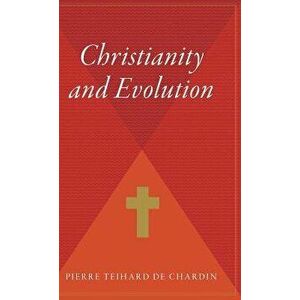 Christianity and Evolution, Hardcover - Pierre Teilhard de Chardin imagine