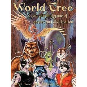 World Tree: A Role Playing Game of Species and Civilization, Paperback - Bard Bloom imagine