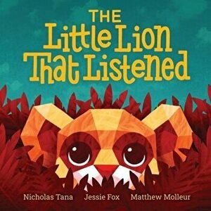 The Little Lion That Listened, Paperback - Nicholas D. Tana imagine