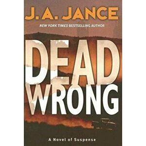 Dead Wrong, Paperback - J. A. Jance imagine