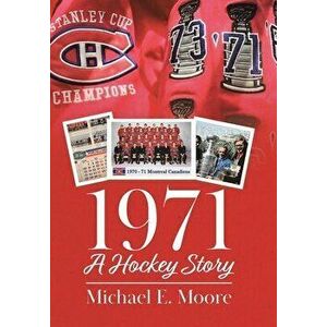 1971 - A Hockey Story, Hardcover - Michael E. Moore imagine