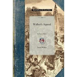Walker's Appeal: In Four Articles, Paperback - David Walker imagine